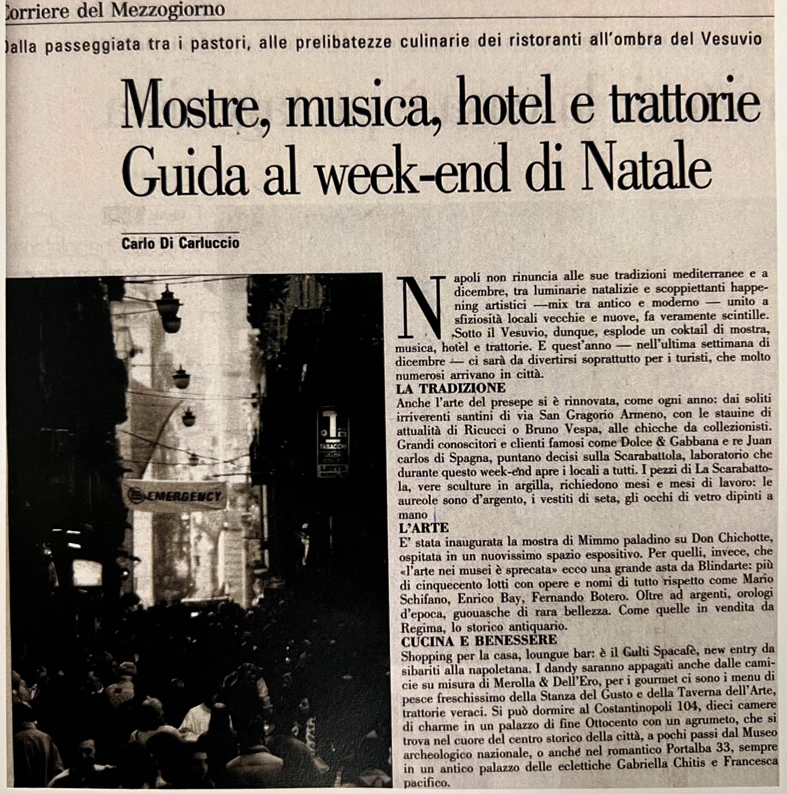 Corriere del Mezzogiorno, dicembre 2005 - Mostre, musica, hotel e trattorie. Guida al week-end di Natale.  [..]